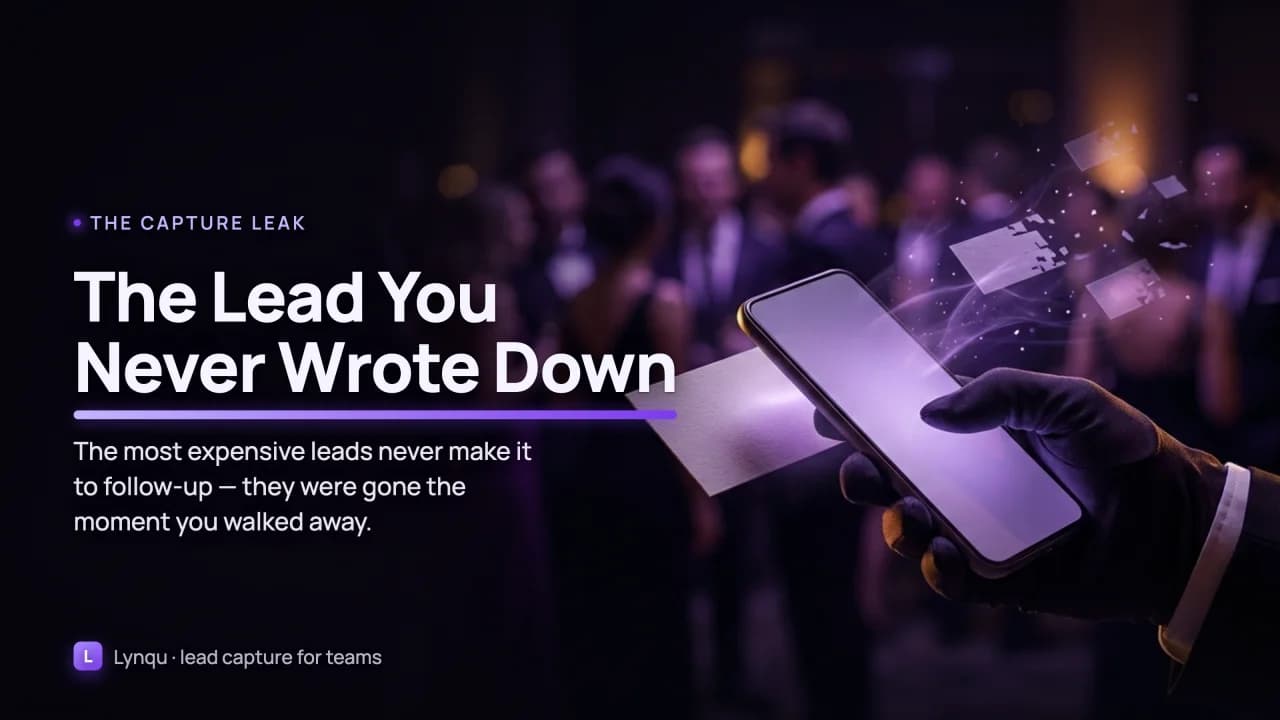 The Leads You Never Wrote Down: How to Stop Losing Leads at Capture
